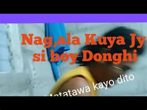 Ginaya Ni Donghi Si Kuya Jy 100 Matatawa Kayu Dito YouTube