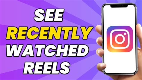 How To See Recently Watched Reels On Instagram Full Guide 2023