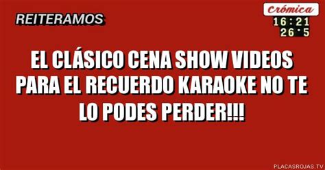 El Clásico cena Show Videos para el recuerdo Karaoke No te lo podes