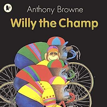 Willy The Champ Willy The Chimp Browne Anthony Browne Anthony