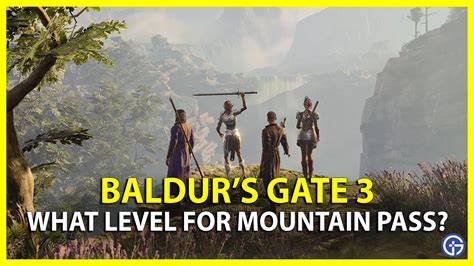 What Level Should You Be For Mountain Pass In Baldur's Gate 3?