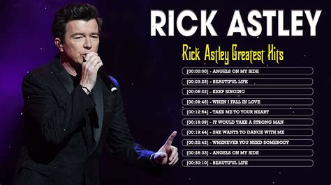 Rick Astley Greatest Hits Top Songs Of The Rick Astley Best