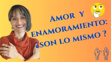 Diferencias Entre Enamoramiento Y Amor Youtube