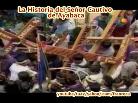 Historia Del Se Or Cautivo De Ayabaca Youtube