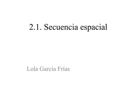 2 1 Secuencia Espacial By Lola Issuu