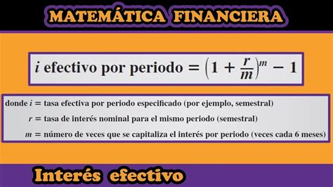 Matemática financiera Interés nominal y efectivo Periodo de