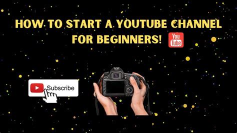 How To Start A Youtube Channel For Beginners - YouTube 