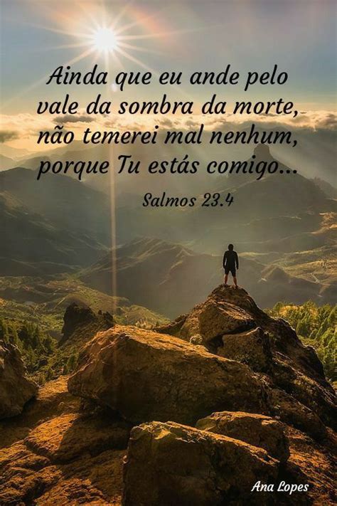 Salmos 23 4 Ainda Que Eu Ande Pelo Vale Da Sombra Da Morte Salmos