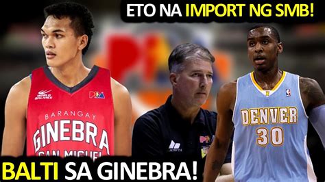 PBA UPDATES I GINEBRA BALTAZAR I ETO NA IMPORT NG SMB YouTube