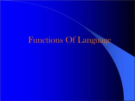 Ppt Functions Of Language Powerpoint Presentation Free Download Id1700638