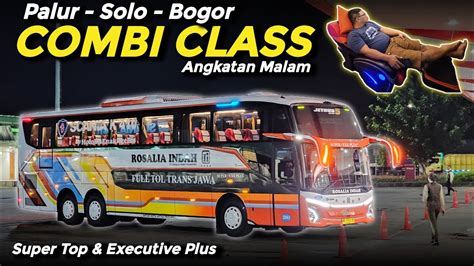 SOLO ANGKATAN MALAMTrip Rosalia Indah Combi Class JETBUS 5 SHD