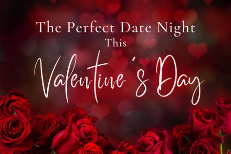 The Perfect Date Night This Valentine’s Day