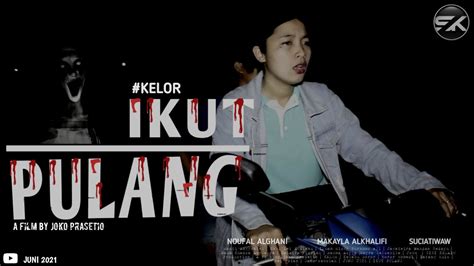 IKUT PULANG Film Pendek Horor Komedi KELOR SISI KELABU YouTube