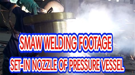 Pressure Vessel Set In Nozzle Welding Footage Youtube