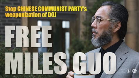 Free Miles Guo Stop Ccps Weaponization Of Doj Free Miles Guo