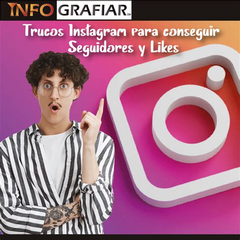 Trucos Instagram Para Conseguir Seguidores Y Likes Infografiar