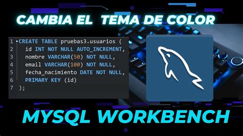 Cómo Cambiar El Tema De Color De Mysql Workbench En Dos Minutos Youtube