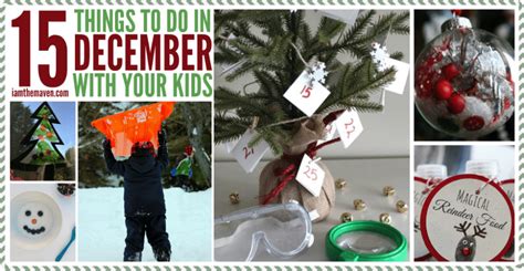 15 Things To Do In December With Kids I Am The Maven®