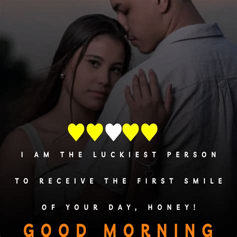 I Am The Luckiest Person To Receive The First Smile Of Your Day Honey Good Morning Romantic