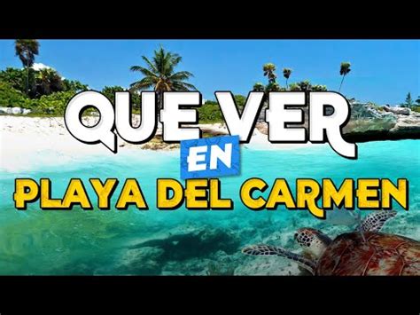 Descubre la belleza de Playa del Carmen Guía de turismo Mexico Traveling