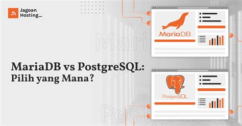 Perbedaan Mariadb Vs Postgresql Pilih Yang Mana