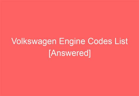 Volkswagen Engine Codes List Answered VolkswagenBuddy