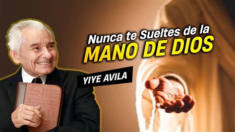 Yiye Avila Nunca Te Sueltes De La Mano De Dios AUDIO OFICIAL YouTube