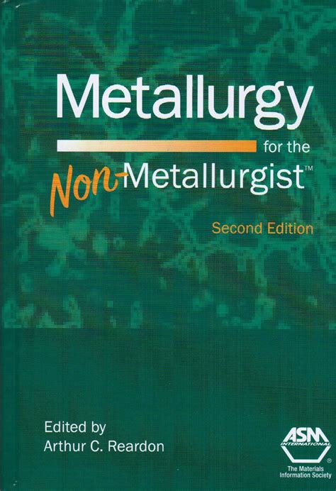 Metallurgy For The Non Metallurgist 2nd Edition Arthur C Reardon