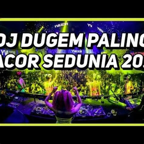 Stream Dj Dugem Nonstop Diskotik Paling Enak Sedunia Dj