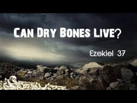 Can These Dry Bones Live 01 16 2022 YouTube