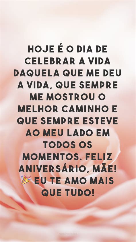 45 Frases De Aniversário Para Mãe Que Demonstram Seu Amor E Gratidão