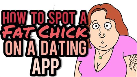 How To Identify A Big Chick On A Dating App Youtube