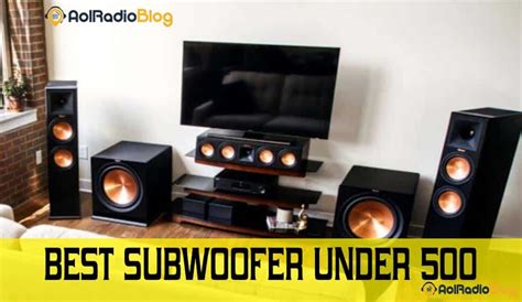 Best Subwoofer Under 500 in 2022 - AOLRadioBlog