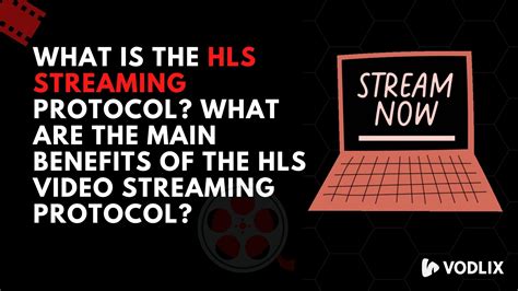 What Is The Hls What Are The Benefits Of The Hls Streaming Protocol