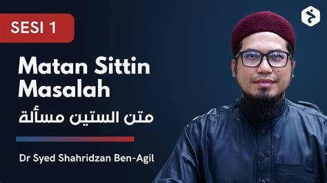 Sesi 1 Pengajian Matan Sittin Masalah Dr Syed Shahridzan Ben Agil