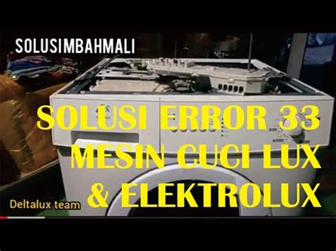 Solusi Error Pada Mesin Cuci Electrolux Type Lux Royal Type