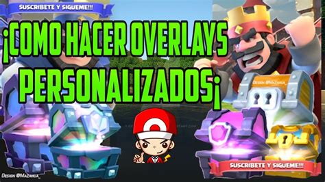 Como Hacer Un Overlay De Clash Royale Youtube