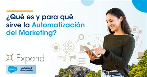 Automatización Del Marketing ¿qué Es Y Para Qué Sirve