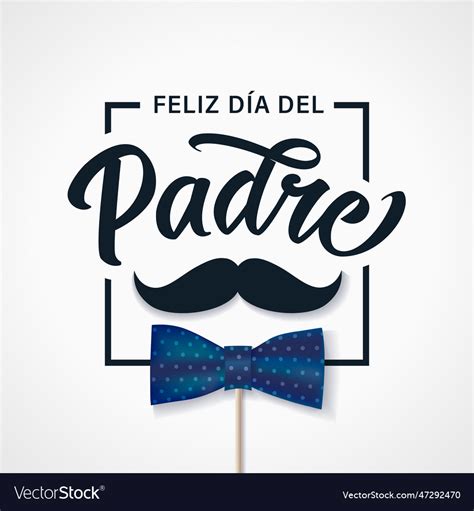 Feliz Dia Del Padre Calligraphy Greetings In Frame