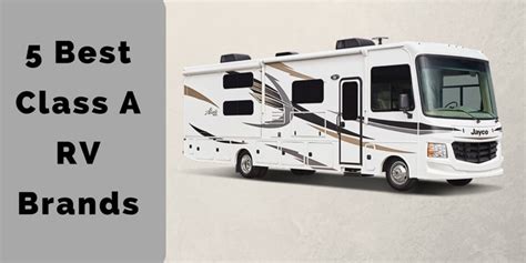 5 Best Class A RV Brands.