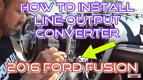 How To Install A Line Output Converter And Sub Amp In A 2016 Ford Fusion Se With A Factory Stereo