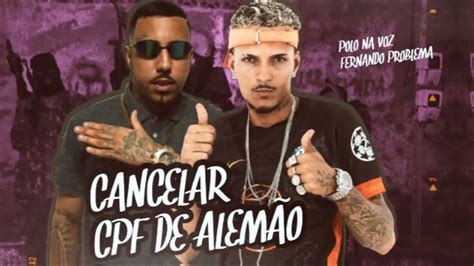 CANCELAR CPF DE ALEMÃO MC POLO E FERNANDO PROBLEMA REMIX BREGA