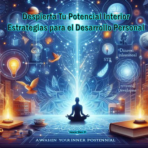 Despierta Tu Potencial Interior Estrategias Para El Desarrollo