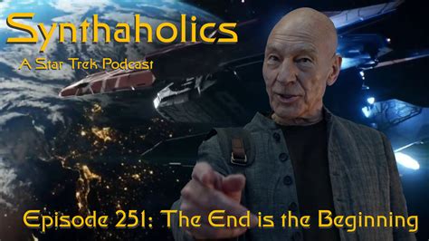 Synthaholics Star Trek Podcast Episode The End Is The Beginning