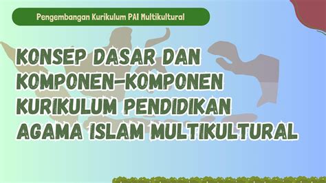 Konsep Dasar Dan Komponen Komponen Kurikulum Pendidikan Agama Islam