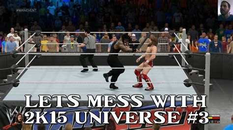 Lets Mess With Wwe 2k15 Universe Mode 3 Youtube