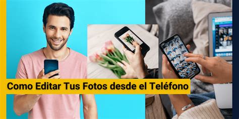 Como Editar Tus Fotos Desde El Teléfono Ganar Dinero Por Internet