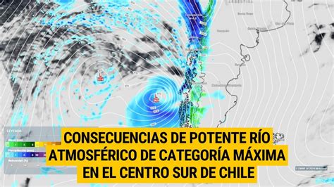 Río Atmosférico de Categoría Máxima Consecuencias de potente Sistema