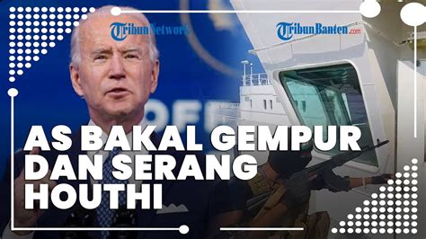 Akui Serangan As Inggris Tak Buat Ciut Biden Tegaskan Bakal Terus