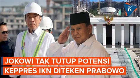 Jokowi Sebut Prabowo Bisa Saja Tandatangani Keppres Pemindahan Ibu Kota